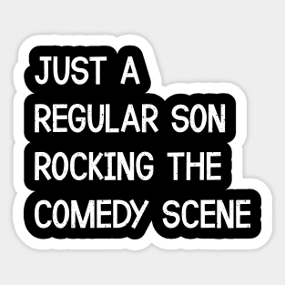 Just a Regular Son, Rocking the Comedy Scene Sticker